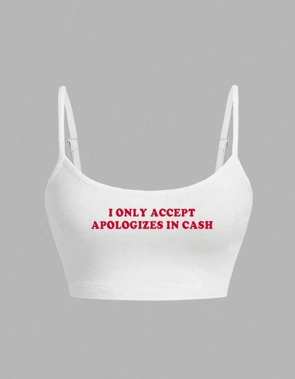 White Crop Tank Top “I Only Accept Apologies in Cash” Graphic Tee