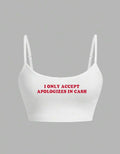 White Crop Tank Top “I Only Accept Apologies in Cash” Graphic Tee